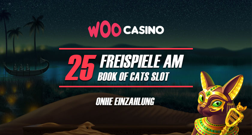 Woo Casino 25 Freispiele Am Book of Cats Slot